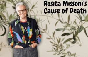 Rosita Missoni’s Cause of Death: A Deep Guide About Her Fashion Scene, Family Life, Appearance, Financial Status, and More Info rosita missoni cause of death