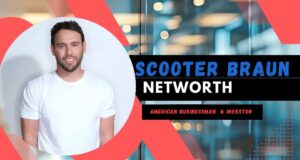 Scooter Braun’s Net Worth: A Comprehensive Look at the Entertainment Visionary’s Wealth, Career Triumphs, and Global Influence Scooter Braun’s Net Worth